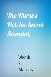 The Nurse's Not-So-Secret Scandal