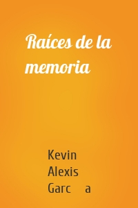 Raíces de la memoria