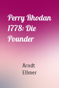 Perry Rhodan 1778: Die Pounder