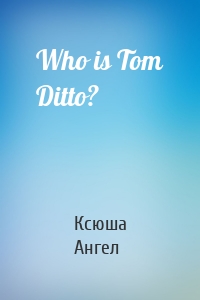 Who is Tom Ditto?