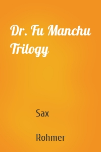 Dr. Fu Manchu Trilogy