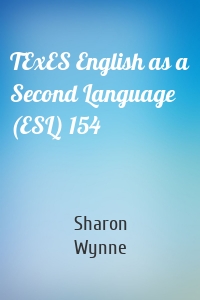 TExES English as a Second Language (ESL) 154