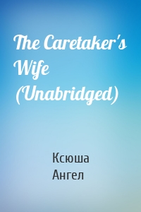 The Caretaker's Wife (Unabridged)