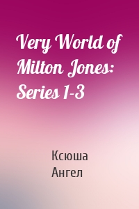 Very World of Milton Jones: Series 1-3
