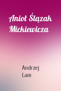 Anioł Ślązak Mickiewicza