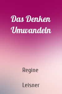 Das Denken Umwandeln