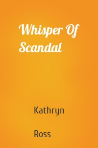 Whisper Of Scandal