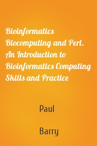 Bioinformatics Biocomputing and Perl. An Introduction to Bioinformatics Computing Skills and Practice