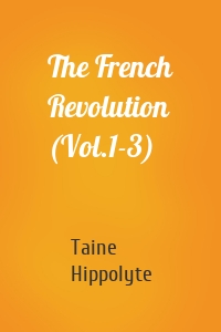 The French Revolution (Vol.1-3)