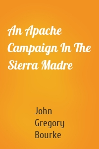 An Apache Campaign In The Sierra Madre