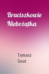 Braciszkowie Niebożątka