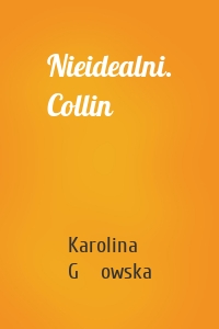 Nieidealni. Collin