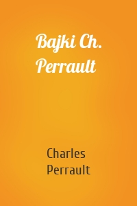 Bajki Ch. Perrault