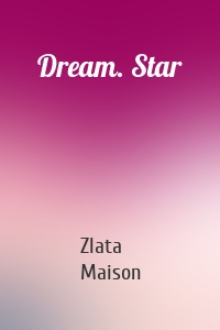 Dream. Star