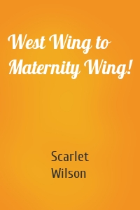 West Wing to Maternity Wing!