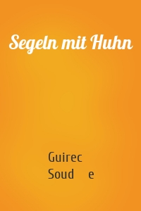 Segeln mit Huhn