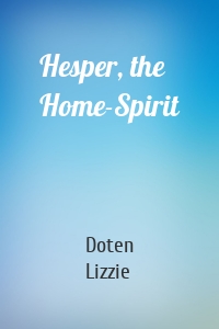 Hesper, the Home-Spirit