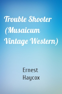 Trouble Shooter (Musaicum Vintage Western)