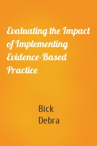 Evaluating the Impact of Implementing Evidence-Based Practice