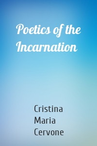 Poetics of the Incarnation