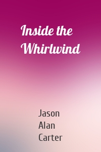 Inside the Whirlwind