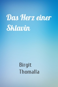 Das Herz einer Sklavin