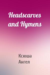 Headscarves and Hymens