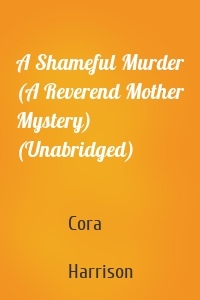 A Shameful Murder (A Reverend Mother Mystery) (Unabridged)
