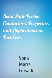 Solid State Proton Conductors. Properties and Applications in Fuel Cells