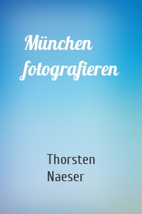 München fotografieren