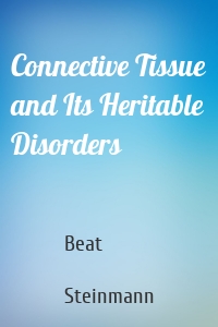 Connective Tissue and Its Heritable Disorders