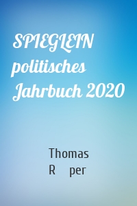 SPIEGLEIN politisches Jahrbuch 2020