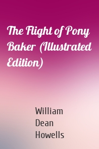 The Flight of Pony Baker (Illustrated Edition)