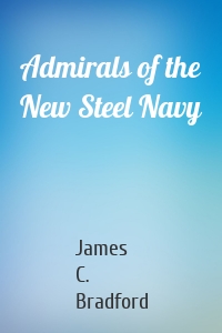Admirals of the New Steel Navy