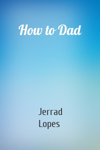 How to Dad