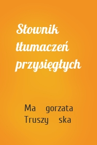 Słownik tłumaczeń przysięgłych