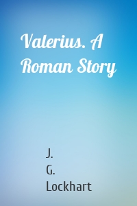 Valerius. A Roman Story