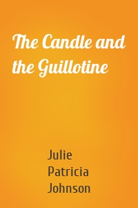 The Candle and the Guillotine