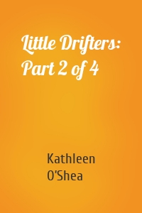 Little Drifters: Part 2 of 4