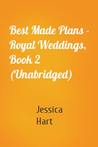 Best Made Plans - Royal Weddings, Book 2 (Unabridged)