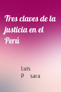 Tres claves de la justicia en el Perú
