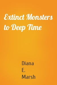 Extinct Monsters to Deep Time