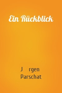 Ein Rückblick