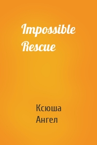 Impossible Rescue