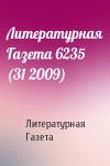 Литературная Газета - Литературная Газета 6235 (31 2009)