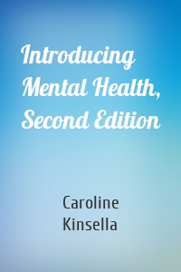 Introducing Mental Health, Second Edition