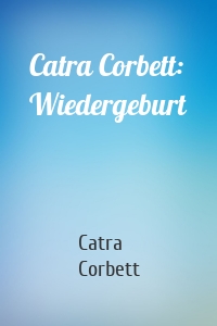 Catra Corbett: Wiedergeburt