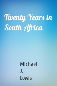 Twenty Years in South Africa