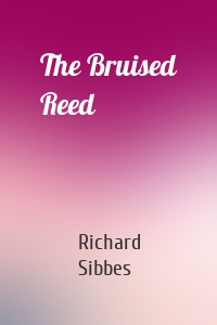 The Bruised Reed