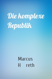 Die komplexe Republik